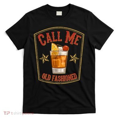 Vintage Call Me Old Fashioned Whiskey T-Shirt
