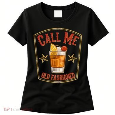 Vintage Call Me Old Fashioned Whiskey Women's T-Shirt