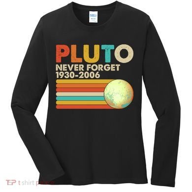 Vintage Colors Pluto Never Forget 1930-2006 Women's Long Sleeve Shirt