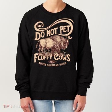 Vintage Do Not Pet The Fluffy Cows Women's Sweatshirt