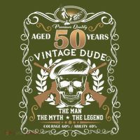 Vintage Dude Aged 50 Years Man Myth Legend 50th Birthday T-Shirt thumb 7
