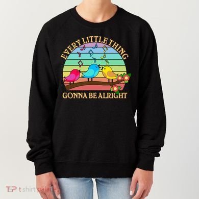  Vintage Every Little Thing Is Gonna Be Alright Birds Women's Sweatshirt