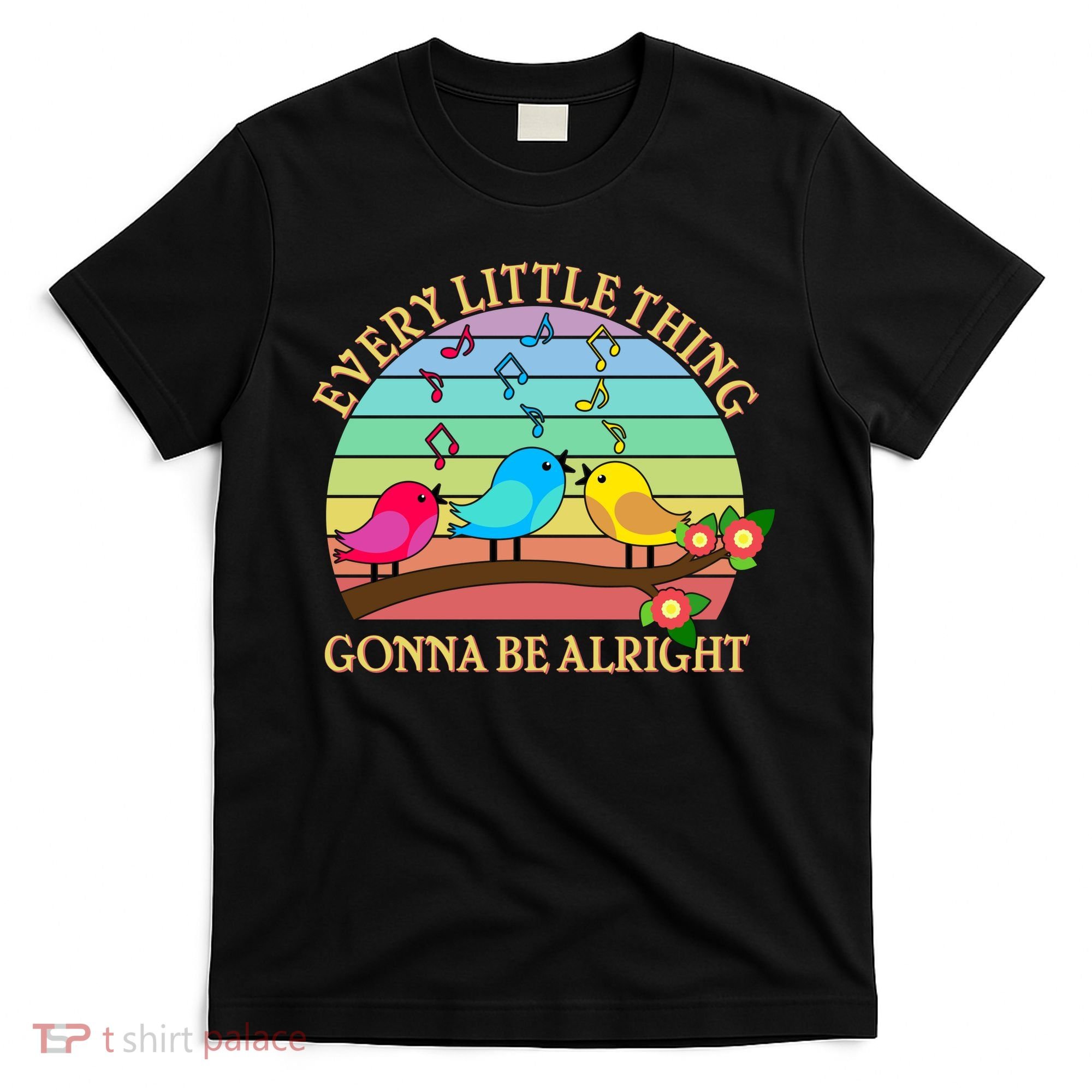  Vintage Every Little Thing Is Gonna Be Alright Birds T-Shirt