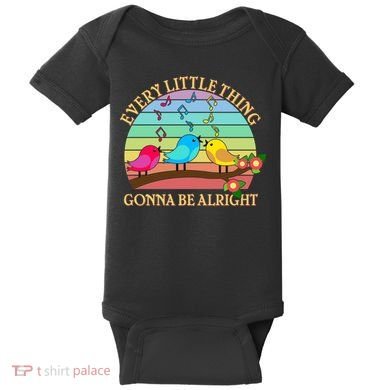  Vintage Every Little Thing Is Gonna Be Alright Birds Baby Bodysuit