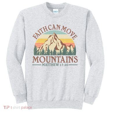 Vintage Faith Can Move Mountains Matthew 17:20 Sweatshirt