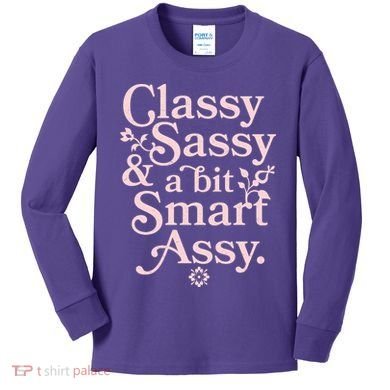 Vintage Funny Classy Sassy & A Bit Smart Assy Kids Long Sleeve Shirt