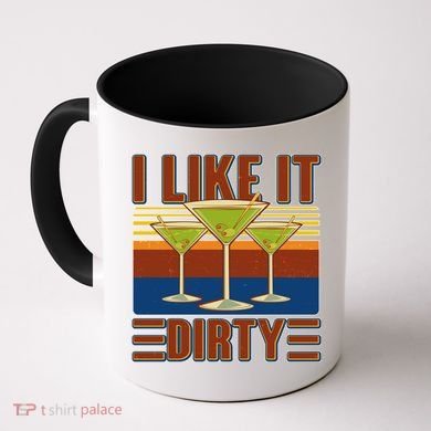 Vintage Funny I Like It Dirty Martini Drinks Coffee Mug
