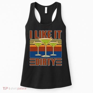 Vintage Funny I Like It Dirty Martini Drinks Women's Tank Top