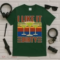 Vintage Funny I Like It Dirty Martini Drinks T-Shirt thumb 5