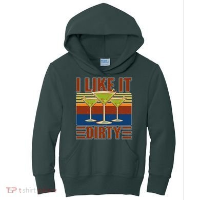 Vintage Funny I Like It Dirty Martini Drinks Kids Hoodie