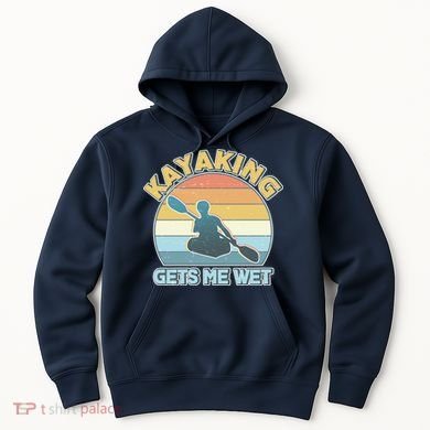 Vintage Funny Kayaking Get Me Wet Hoodie