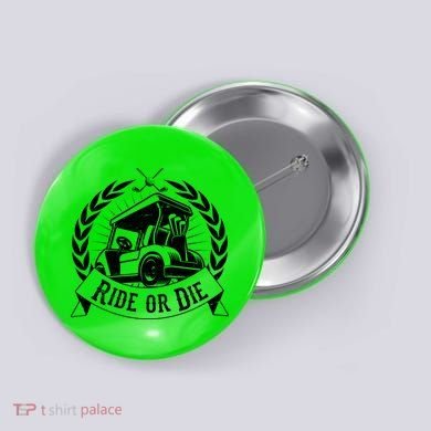 Vintage Funny Ride or Die Golf Cart Golfing Fan Button