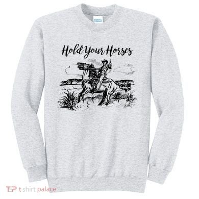 Vintage Hold Your Horses Western Cowboy  Sweatshirt