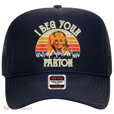Vintage I Beg Your Parton Funny Hat