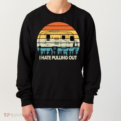 Vintage I Hate Pulling Out Camping Women's Sweatshirt