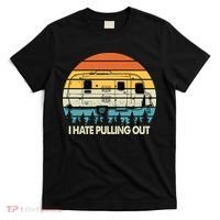 Vintage I Hate Pulling Out Camping T-Shirt thumb 0