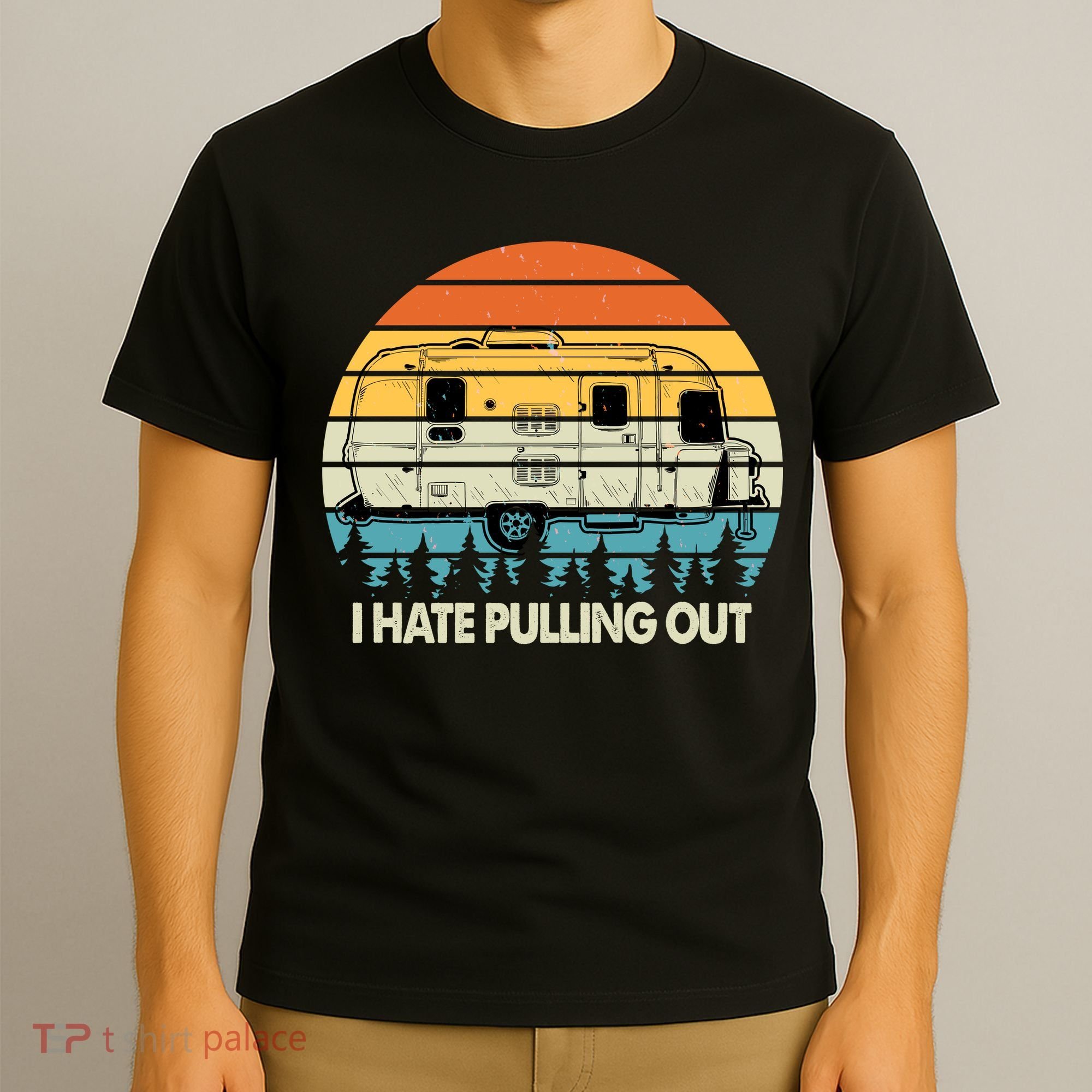 Vintage I Hate Pulling Out Camping T-Shirt