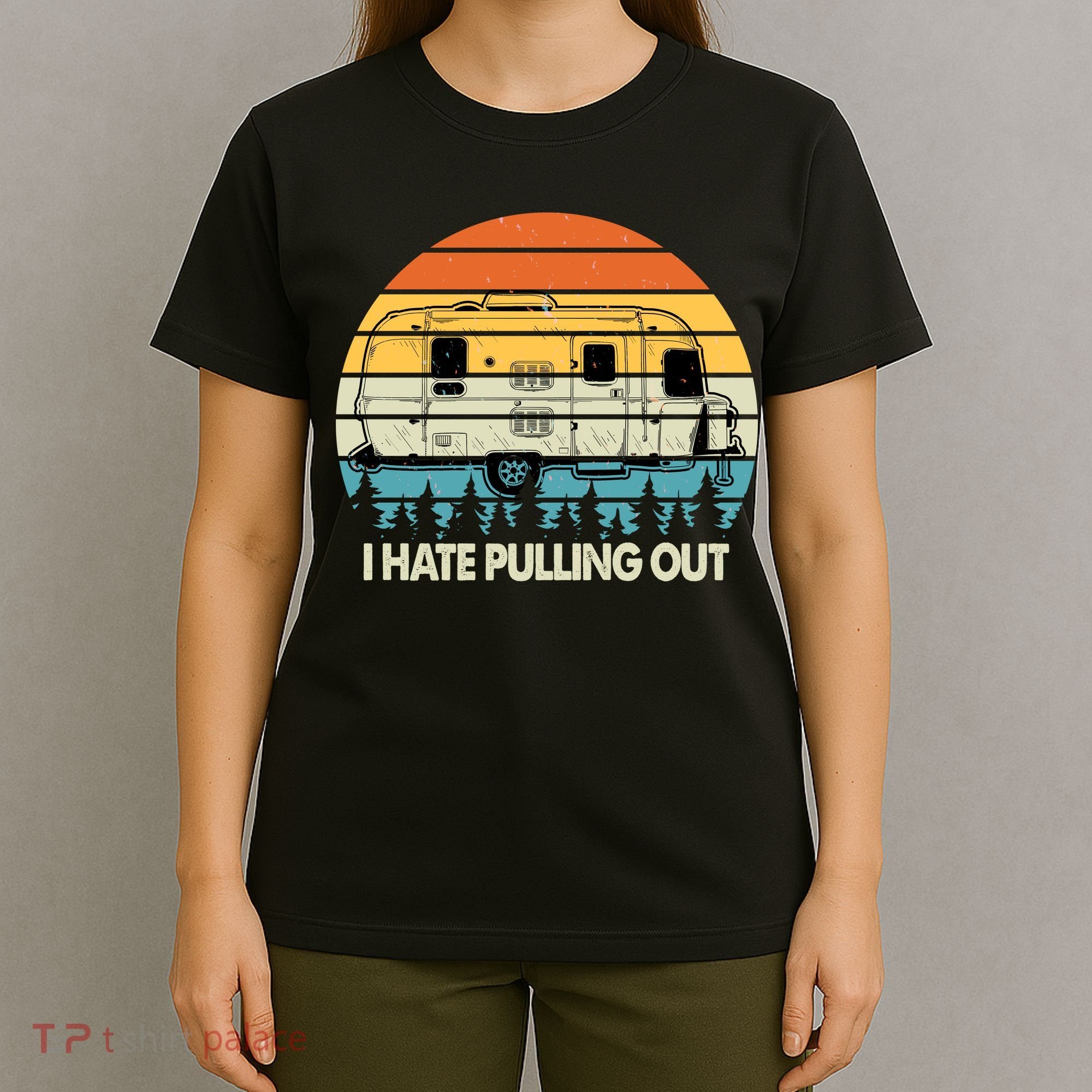 Vintage I Hate Pulling Out Camping T-Shirt