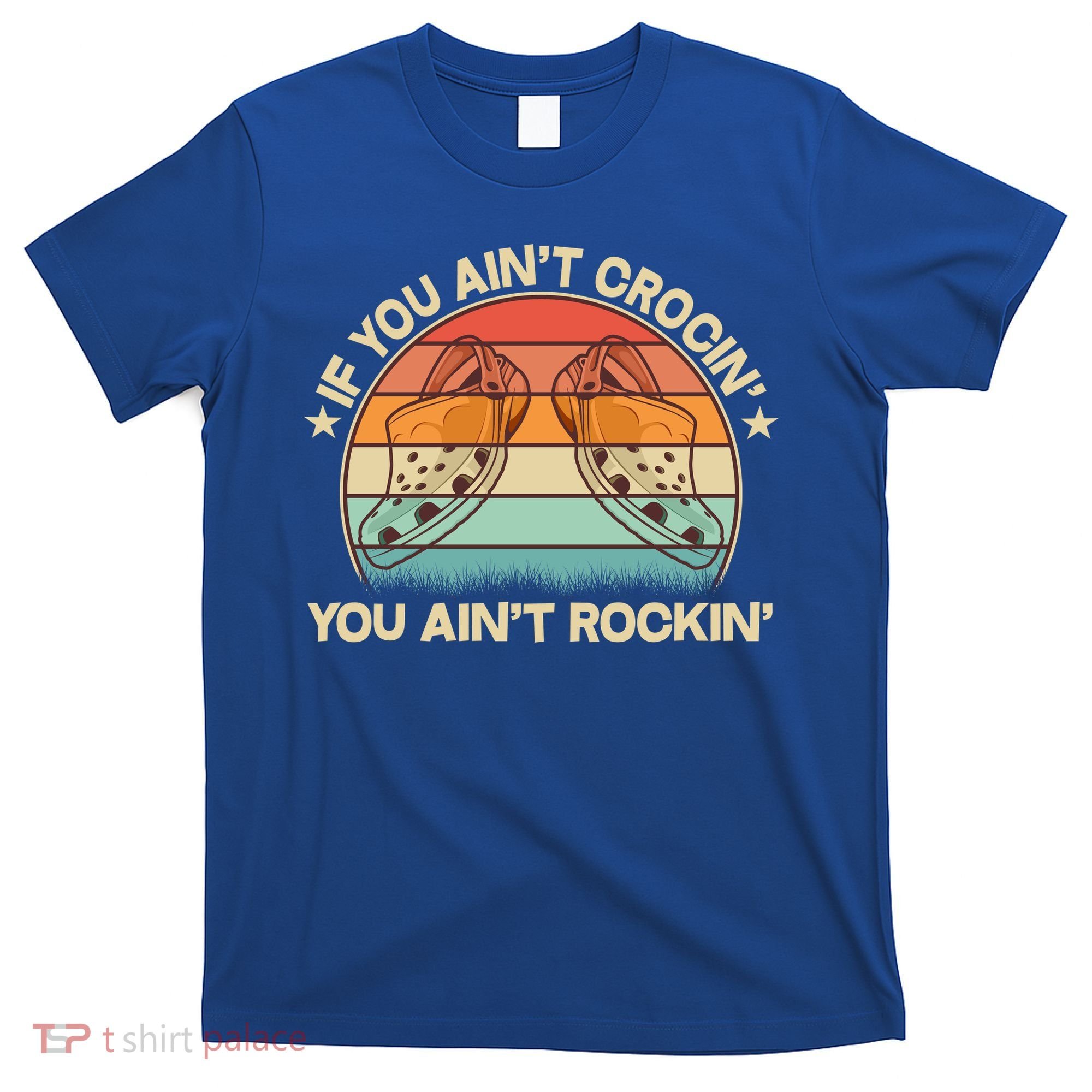 Vintage If You Ain't Crocin' You Ain't Rockin' T-Shirt