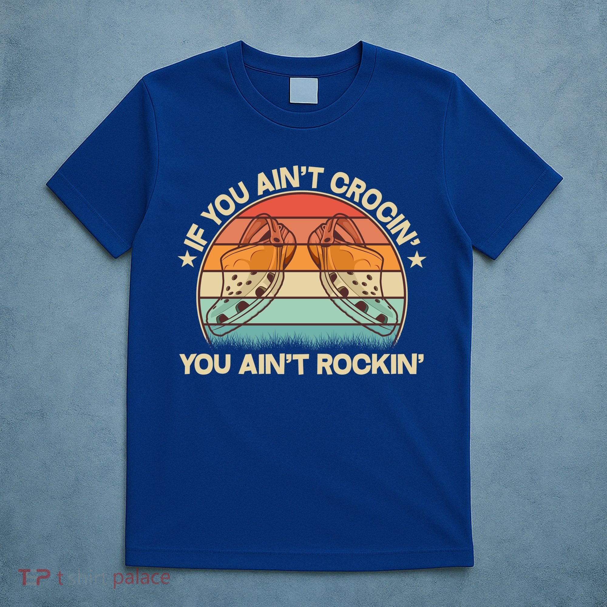 Vintage If You Ain't Crocin' You Ain't Rockin' T-Shirt
