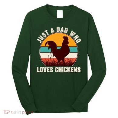 Vintage Just A Dad Who Loves Chickens Long Sleeve Shirt