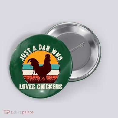 Vintage Just A Dad Who Loves Chickens Button