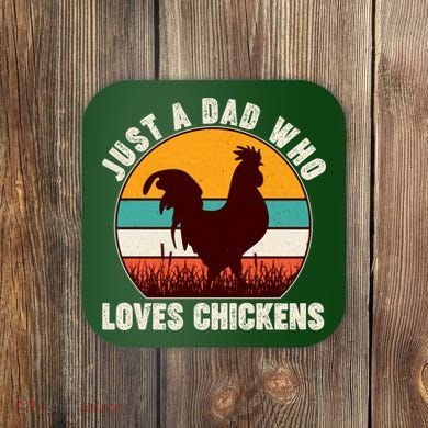 Vintage Just A Dad Who Loves Chickens Coaster