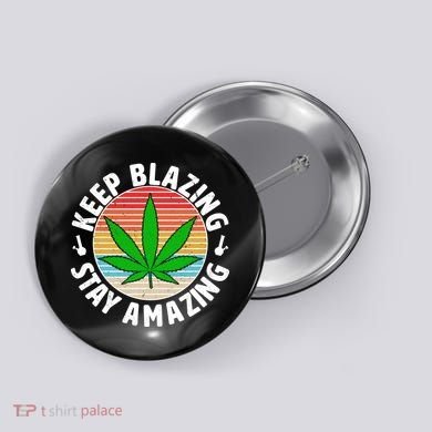 Vintage Keep Blazing Stay Amazing Button