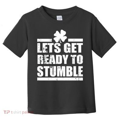 Vintage Let's Get Ready To Stumble Irish Toddler T-Shirt