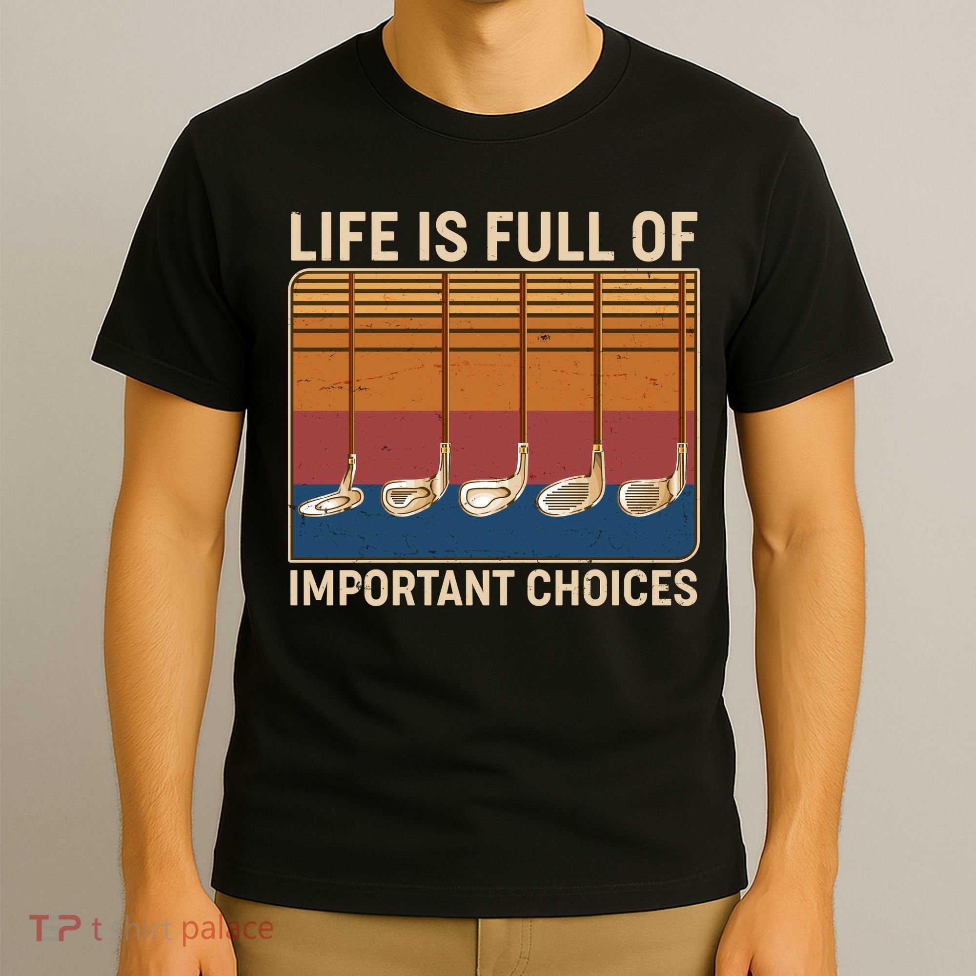 Vintage Life Is Full Of Important Choices Golfing T-Shirt