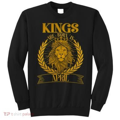 Vintage Lion Kings Are Born In April Sweatshirt