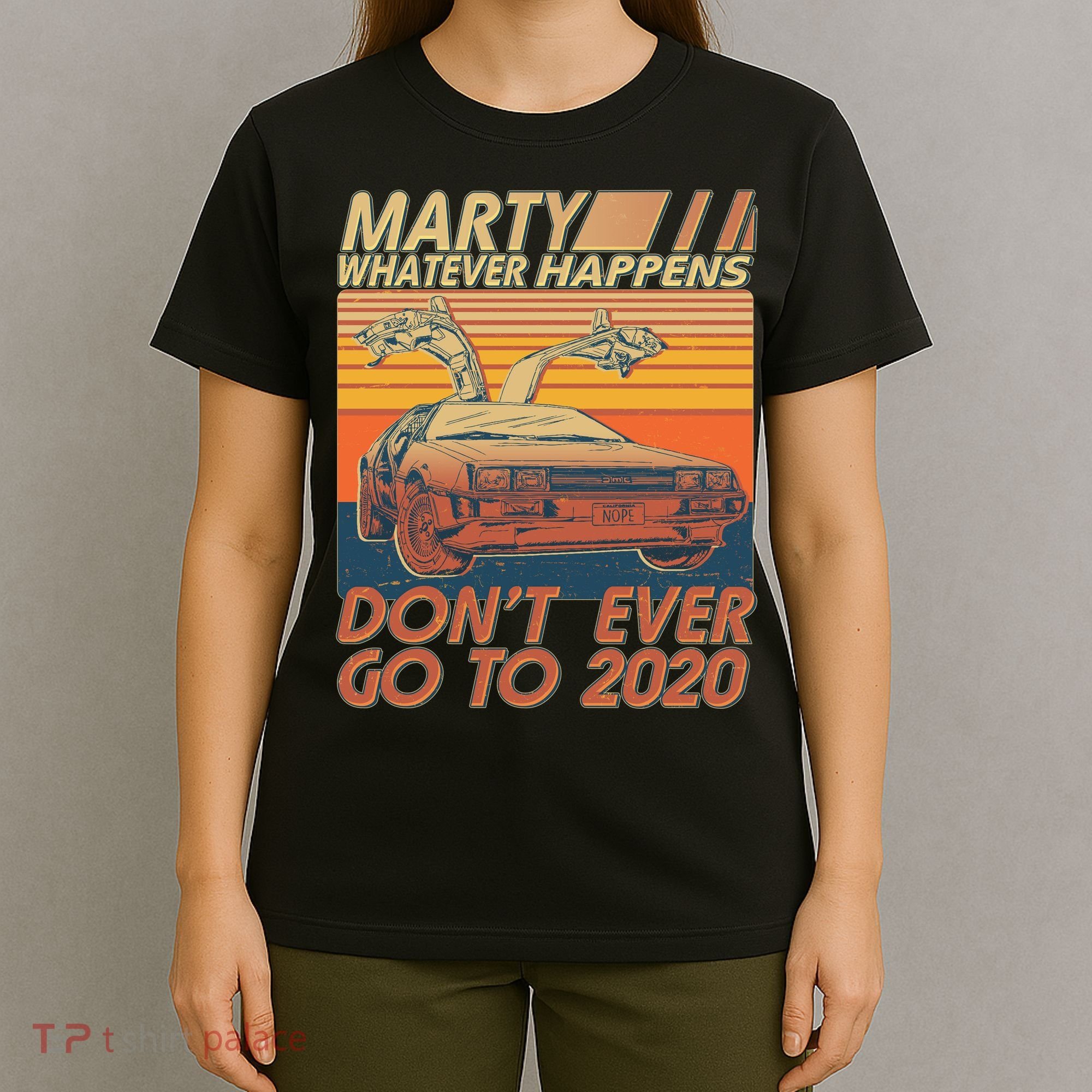 Vintage Marty Whatever Happens Don't Ever Go To 2020 T-Shirt