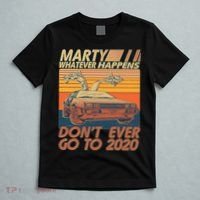 Vintage Marty Whatever Happens Don't Ever Go To 2020 T-Shirt thumb 5