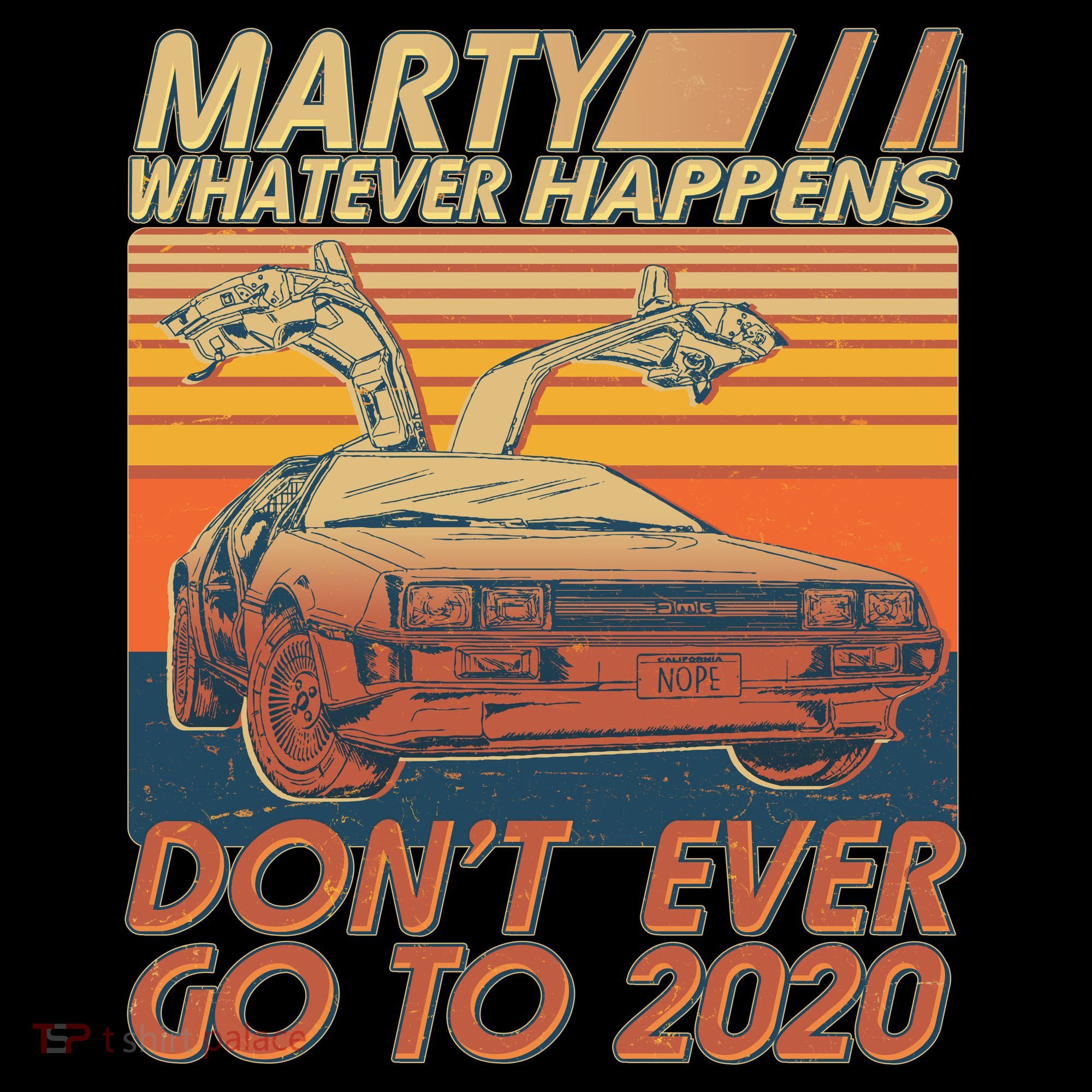 Vintage Marty Whatever Happens Don't Ever Go To 2020 T-Shirt