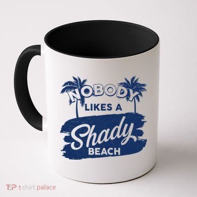 Vintage Nobody Likes A Shady Beach Coffee Mug