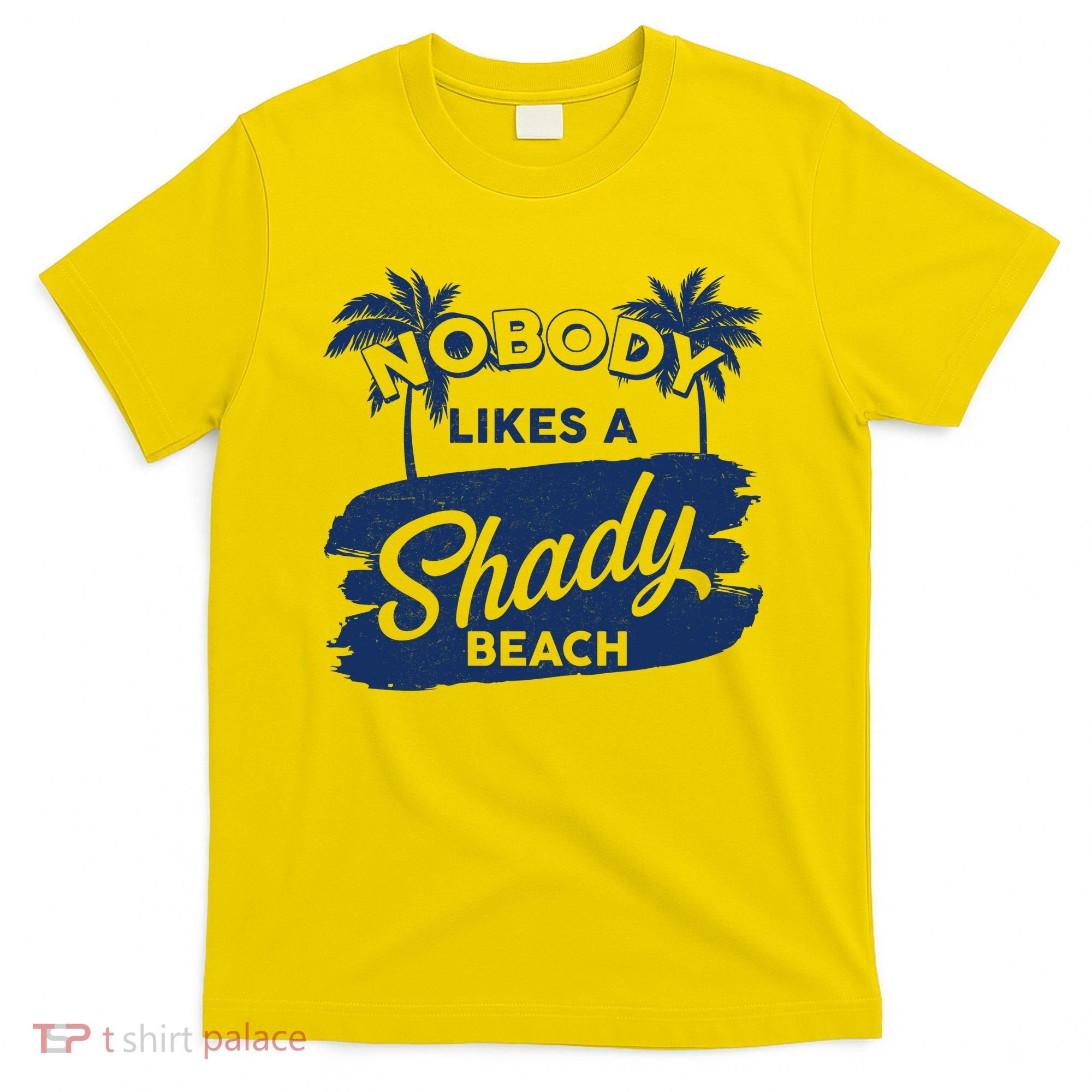 Vintage Nobody Likes A Shady Beach T-Shirt