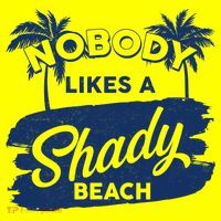 Vintage Nobody Likes A Shady Beach T-Shirt thumb 7