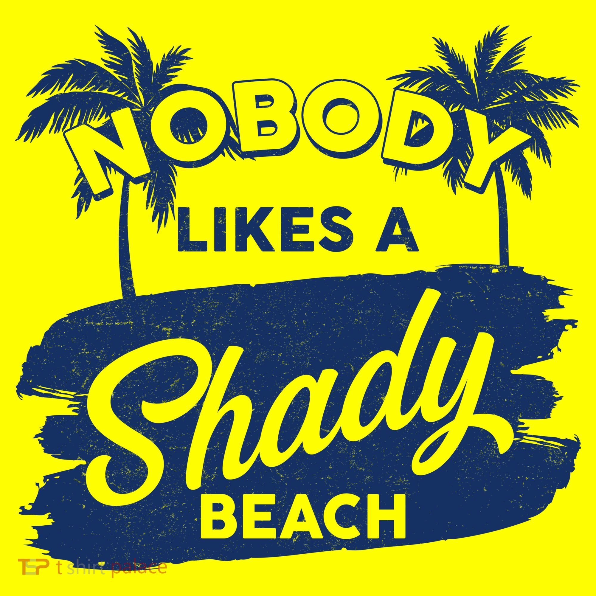 Vintage Nobody Likes A Shady Beach T-Shirt