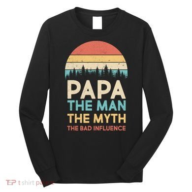 Vintage Papa Man Myth The Bad Influence Long Sleeve Shirt