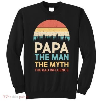 Vintage Papa Man Myth The Bad Influence Sweatshirt