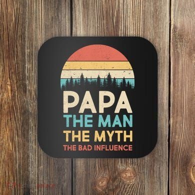 Vintage Papa Man Myth The Bad Influence Coaster