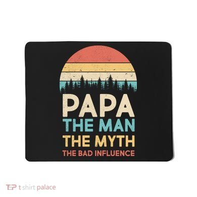 Vintage Papa Man Myth The Bad Influence Mousepad