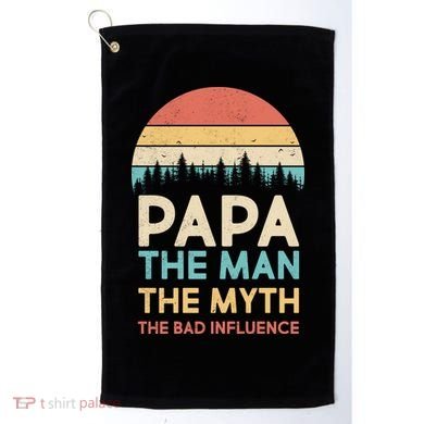 Vintage Papa Man Myth The Bad Influence Golf Towel