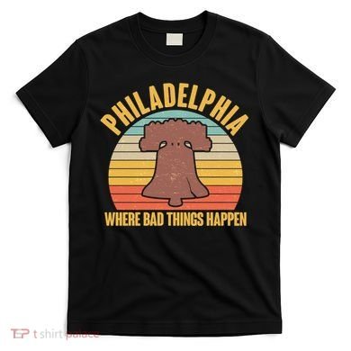 Vintage Philadelphia Where Bad Things Happen T-Shirt