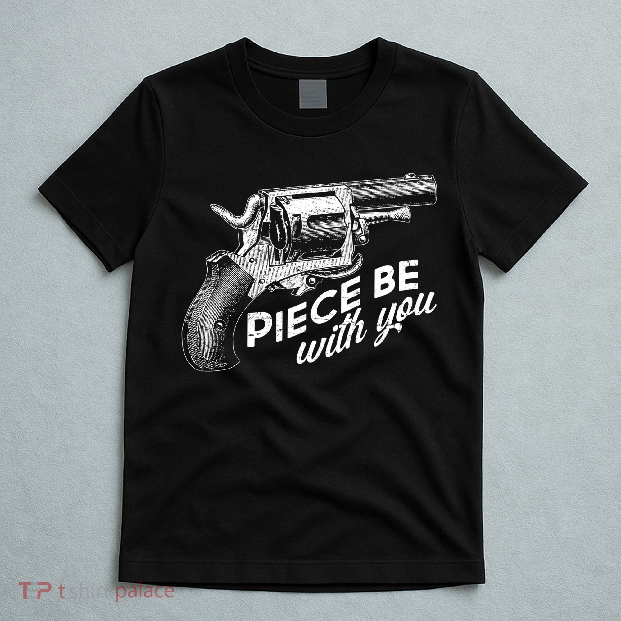 Vintage Piece Be With You Gun Pistol T-Shirt