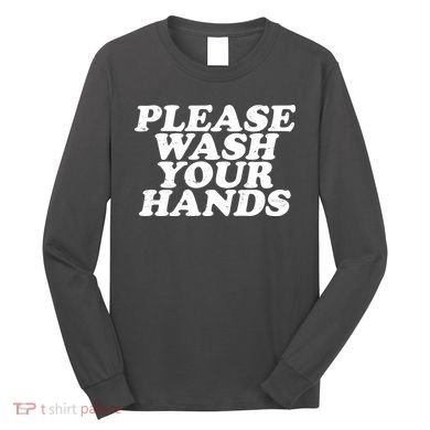 Vintage Please Wash Your Hands Long Sleeve Shirt