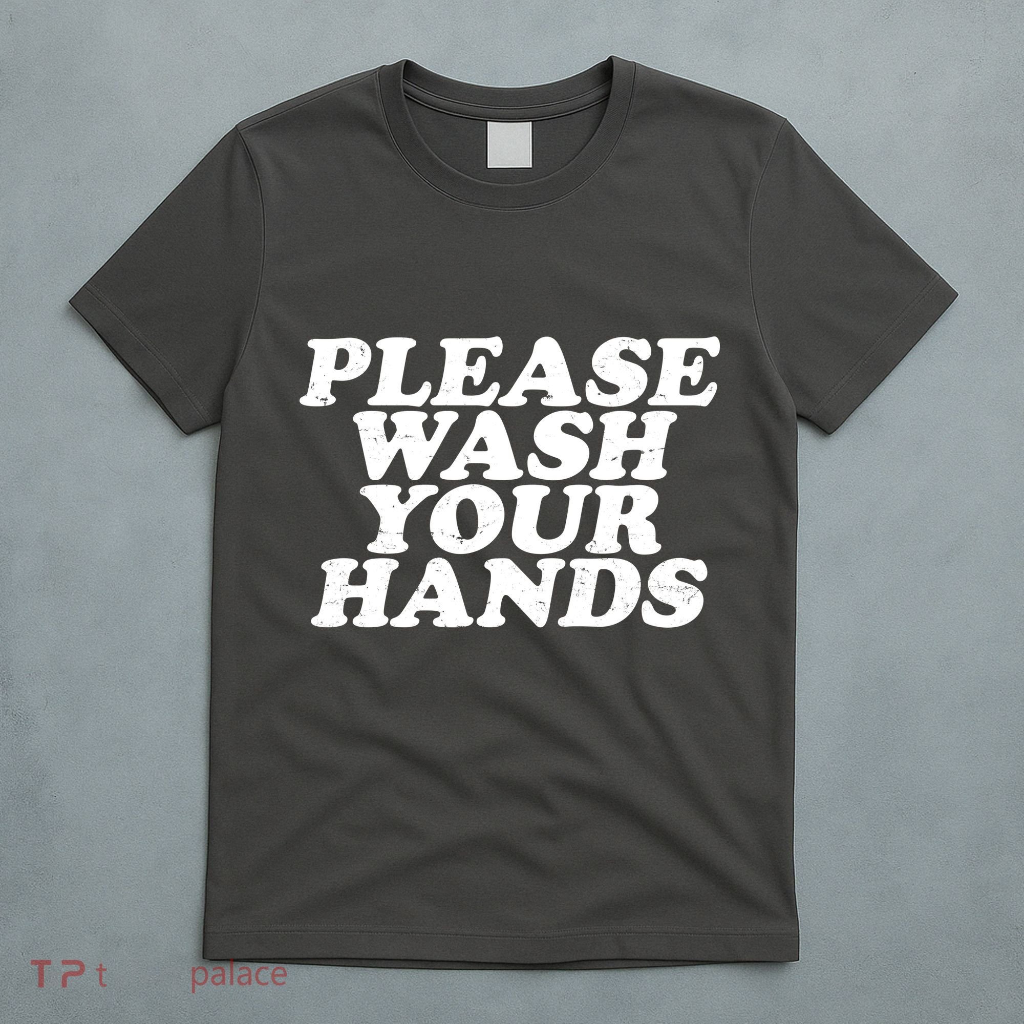 Vintage Please Wash Your Hands T-Shirt