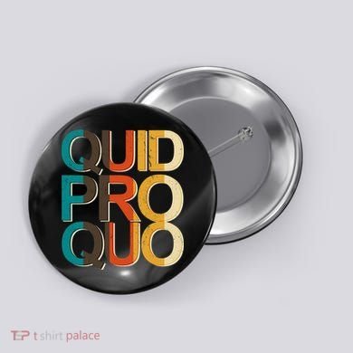 Vintage Quid Pro Quo Button