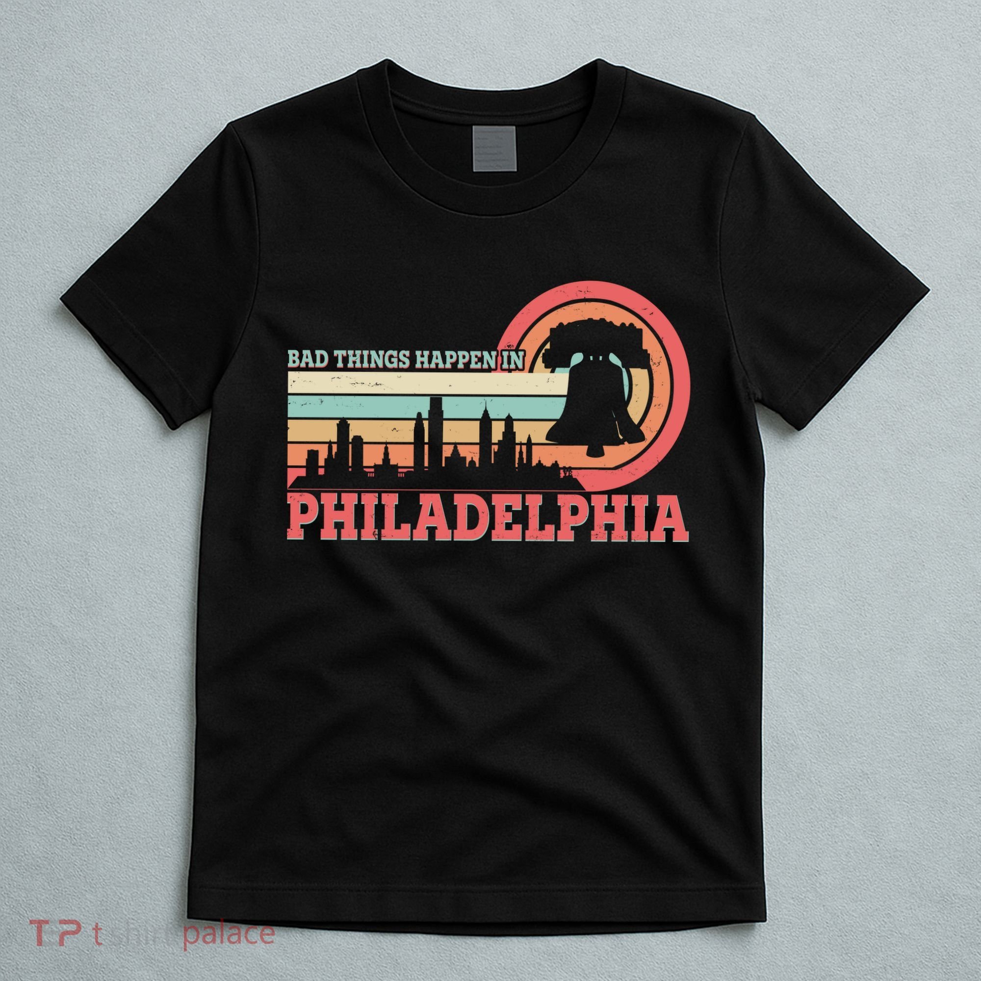 Vintage Retro Bad Things Happen In Philadelphia T-Shirt