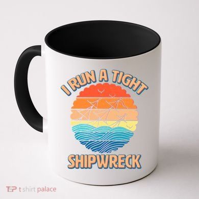 Vintage Retro I Run A Tight Shipwreck Coffee Mug